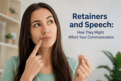 Retainers and Speech: How They Might Affect Your Communication